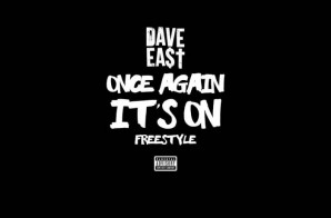 Dave East – Once Again It’s On (Freestyle)
