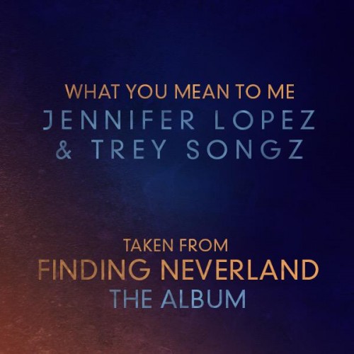 JLo_What_You_Mean_To_Me_Trey_Songz-500x500 Jennifer Lopez - What You Mean To Me Ft. Trey Songz (Snippet)  