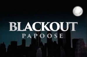 Papoose – Blackout (Freestyle)