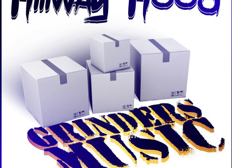 Hiiway Hood – Grinders Music