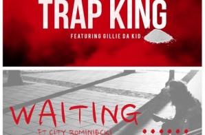 B Love “Waiting” Ft. City Rominiecki & “Trap King” Ft. Gillie Da Kid