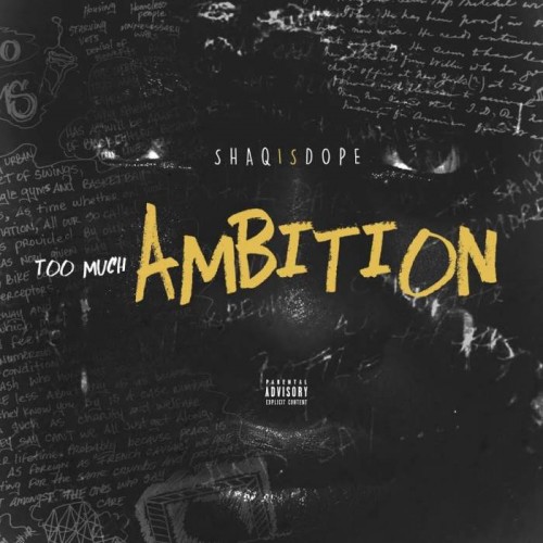 ShaqIsDope_Too_Much_Ambition-500x500 ShaqIsDope - Too Much Ambition  