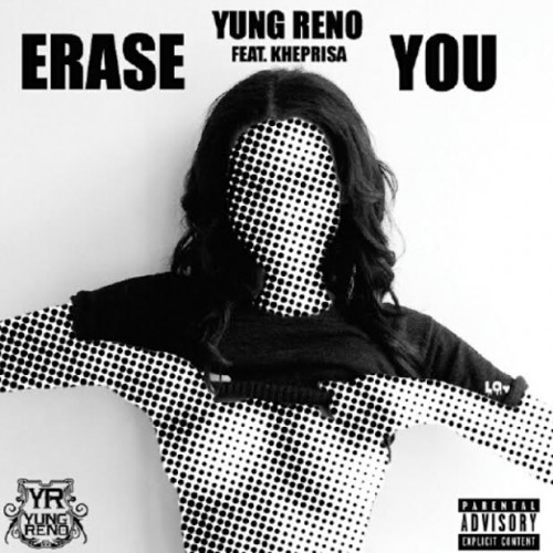 Yung-Reno-500x500 Yung Reno - Erase You Ft. Kheprisa  