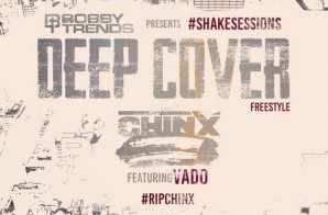 DJ Bobby Trends Presents DeepCover Freestyle Ft. Chinx & Vado