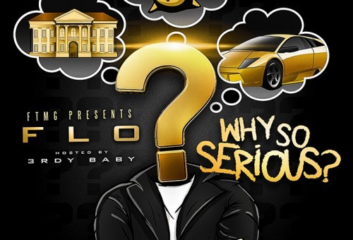 Flo – Why So Serious? (Mixtape)