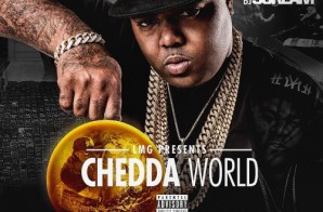 Chedda Da Connect – Chedda World (Mixtape) (Hosted by DJ Scream)