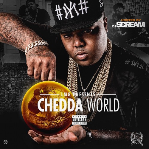 cover4 Chedda Da Connect - Chedda World (Mixtape) (Hosted by DJ Scream)  