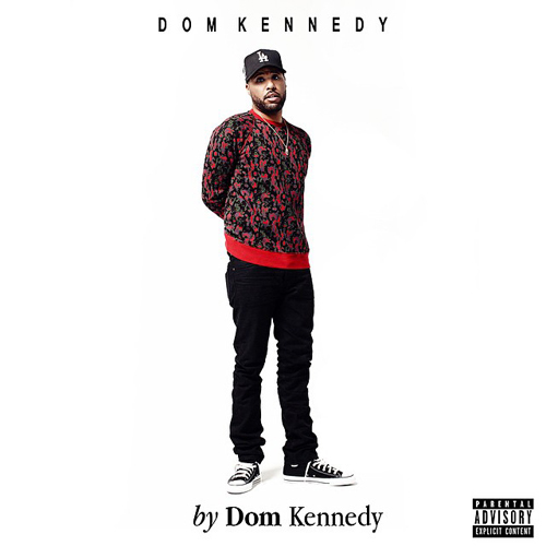 dom-kennedy-lp-cover Dom Kennedy Unleashes 'By Dom Kennedy' Tracklist!  