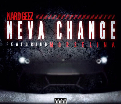Nard Geez – Neva Change Ft. Moreselina