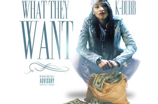 K-Dubb – What They Want