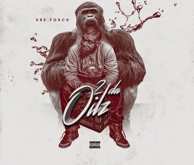 Kre Forch – 2 Da Oilz (Album Stream)