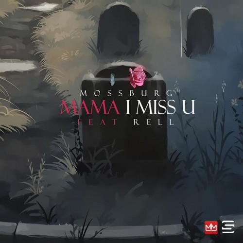 mossburg-mama-i-miss-you-HHS1987-2015-500x500 Mossburg - Mama I Miss You Ft. Rell  