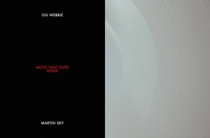 OGWebbie x Martin $ky – Move That Dope (Remix)