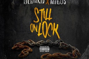 Rich The Kid & Migos – Still Oin Lock (Mixtape)