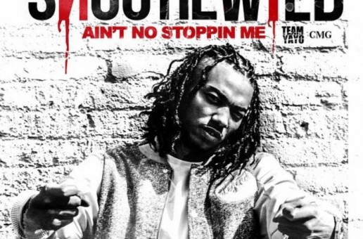 Snootie Wild – Ain’t No Stoppin Me (Mixtape)