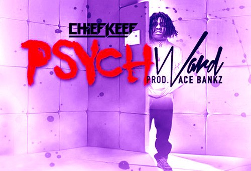 Chief Keef – Psych Ward