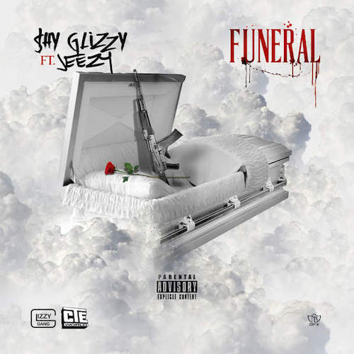 ufneral Shy Glizzy - Funeral Ft. Young Jeezy  