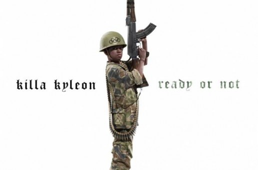 Killa Kyleon – Ready Or Not (Freestyle)