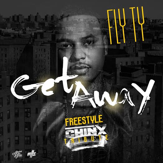 unnamed-131 Fly Ty - Get Away (Freestyle) (Chinx Tribute)  