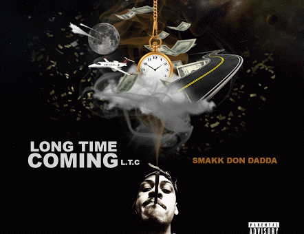 Smakk Don Dada – Long Time Coming