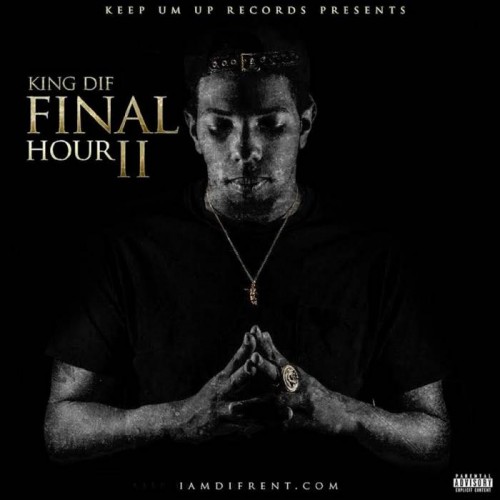 unnamed19-500x500 King Dif - Final Hour 2 (Mixtape)  