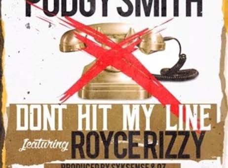 Podgy Smith – Dont Hit My Live Ft. Royce Rizzy