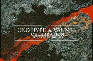Uno Hype – Celebration Ft. Vaunfe