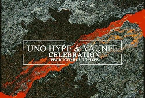Uno Hype – Celebration Ft. Vaunfe