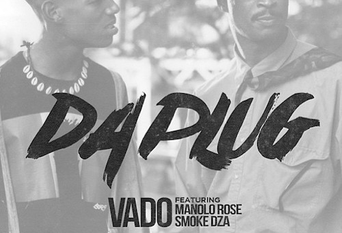 Vado – Da Plug Ft. Manolo Rose & Smoke DZA