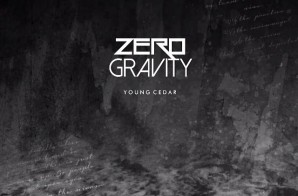 Young Cedar – Zero Gravity (Mixtape)