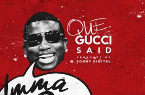 Que – Gucci Said (Prod. by Sonny Digital)