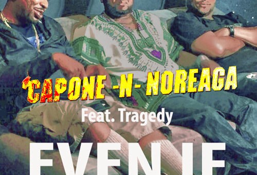 Capone-N-Noreaga – Even If ft. Tragedy Khadafi