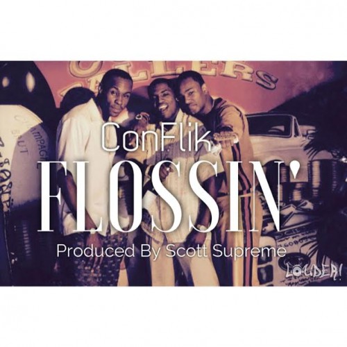 Conflik-Flossin--500x500 ConFlik - Flossin' (Prod. Scott Supreme)  