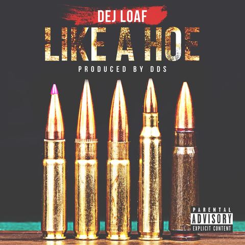 Dej Dej Loaf - Like A Hoe (Prod. By DDS)  