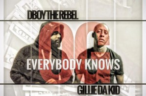 DBoy The Rebel – Everybody Knows Ft. Gillie Da Kid
