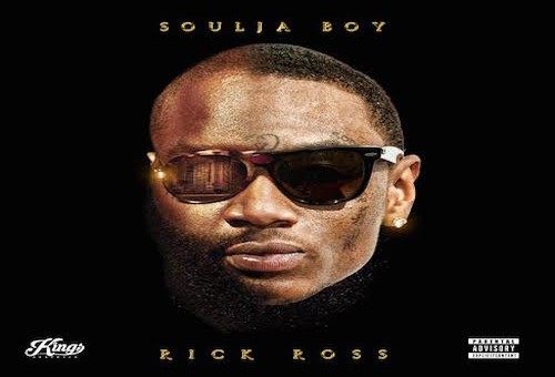 Soulja Boy – Rick Ross
