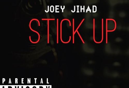 Joey Jihad – Stick Up