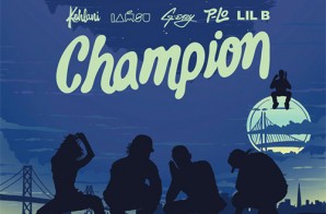 Kehlani – Champion Ft. G-Eazy, IAMSU!, And Lil B