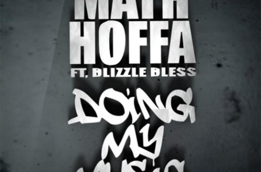 Math Hoffa – Doing My Music Ft. Blizzle Bless