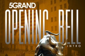 5GRAND – Opening Bell (Intro)