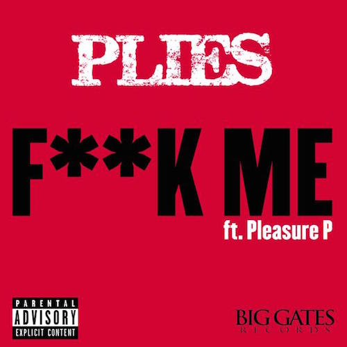 RSfYZYn Plies - Fuck Me Ft. Pleasure P  