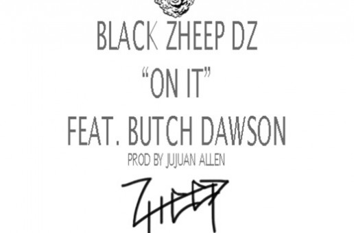 Black Zheep DZ – On It Ft. Butch Dawson