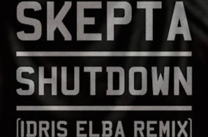 Skepta – Shutdown (Idris Elba Remix)