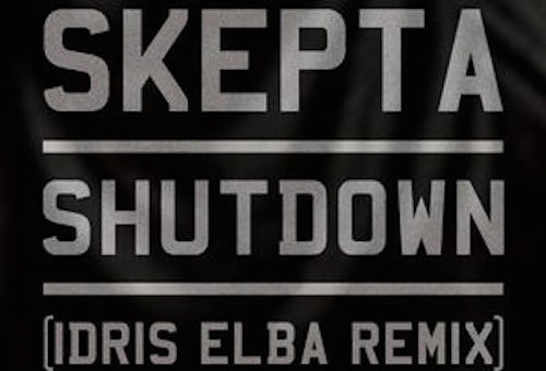 Skepta – Shutdown (Idris Elba Remix)