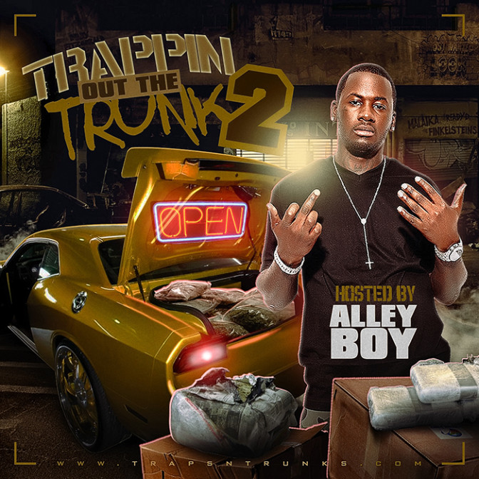 Trappin-Out-The-Trunk-2-672x672 Alley Boy - Faith (Believe)  