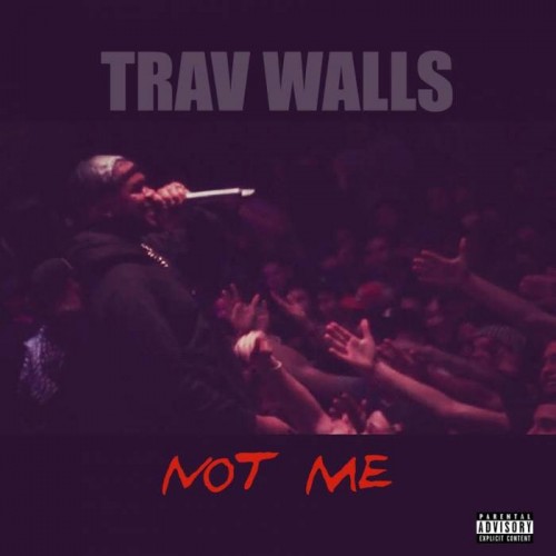 Trav_Walls_Not_Me-500x500 Trav Walls - Not Me  