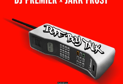 DJ Premier & Jakk Frost – Dope Boy Talk