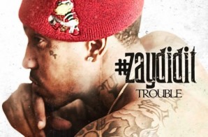 Trouble x Zaytoven – #ZayDidIt (Mixtape)