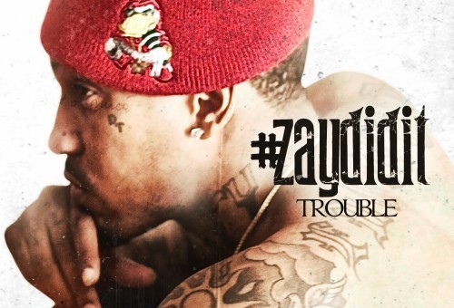 Trouble x Zaytoven – #ZayDidIt (Mixtape)
