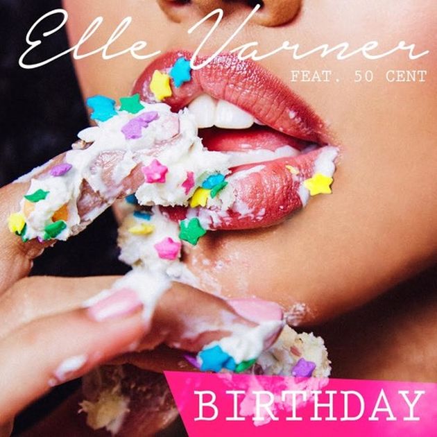 elle-varner-50-cent-birthday Elle Varner x 50 Cent - Birthday  